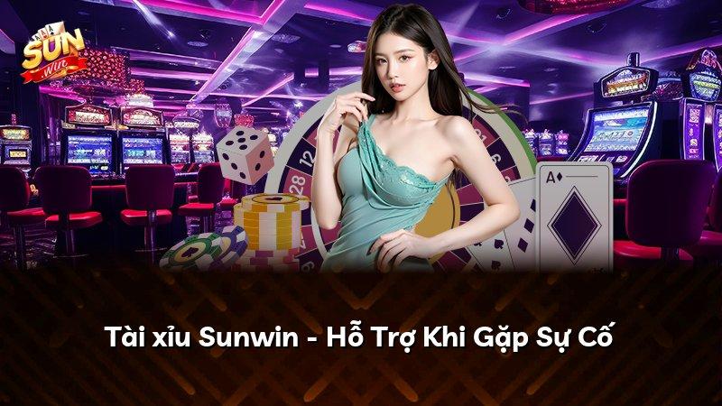 Tài xỉu Sunwin - Hỗ Trợ Khi Gặp Sự Cố