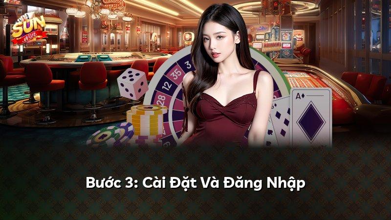 Bước 3: Cài Đặt Và Đăng Nhập