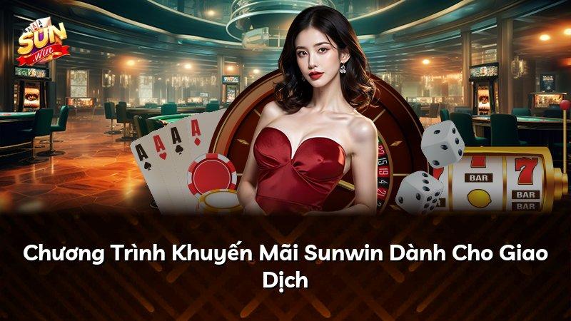 Chương Trình Khuyến Mãi Sunwin Dành Cho Giao Dịch
