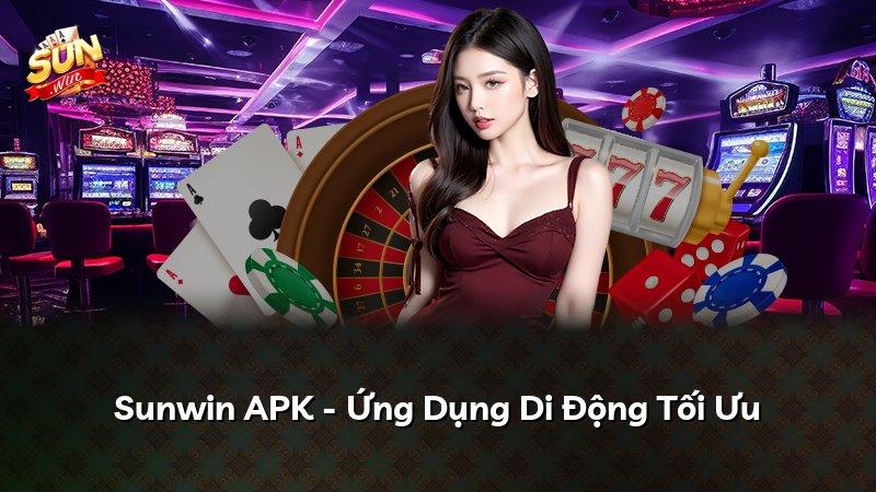 Sunwin APK - Ứng Dụng Di Động Tối Ưu