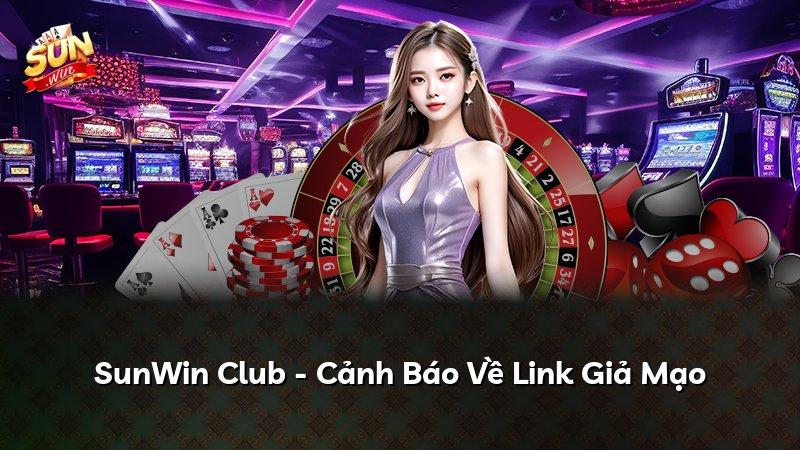 SunWin Club - Cảnh Báo Về Link Giả Mạo