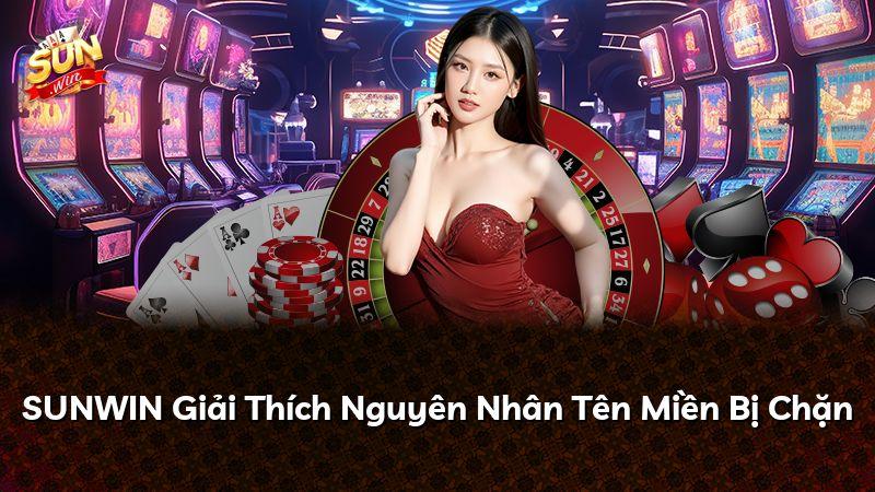 SUNWIN Giải Thích Nguyên Nhân Tên Miền Bị Chặn