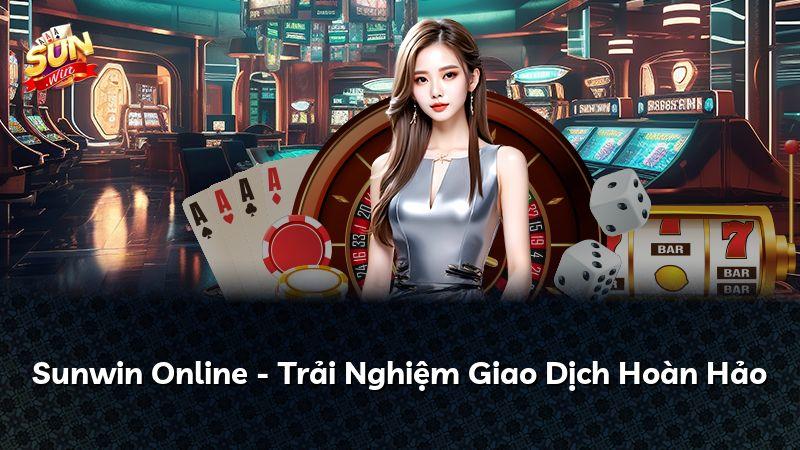 Sunwin Online - Trải Nghiệm Giao Dịch Hoàn Hảo