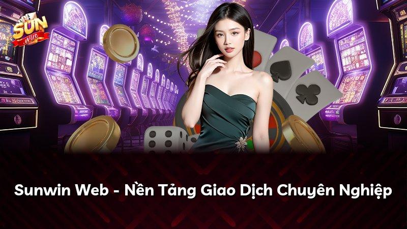 Sunwin Web - Nền Tảng Giao Dịch Chuyên Nghiệp